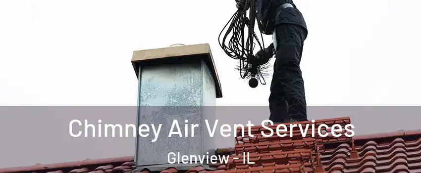  Chimney Air Vent Services Glenview - IL