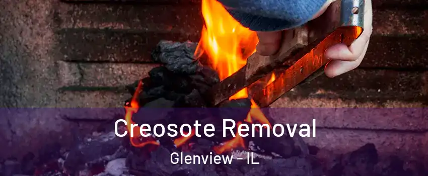  Creosote Removal Glenview - IL