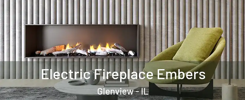  Electric Fireplace Embers Glenview - IL