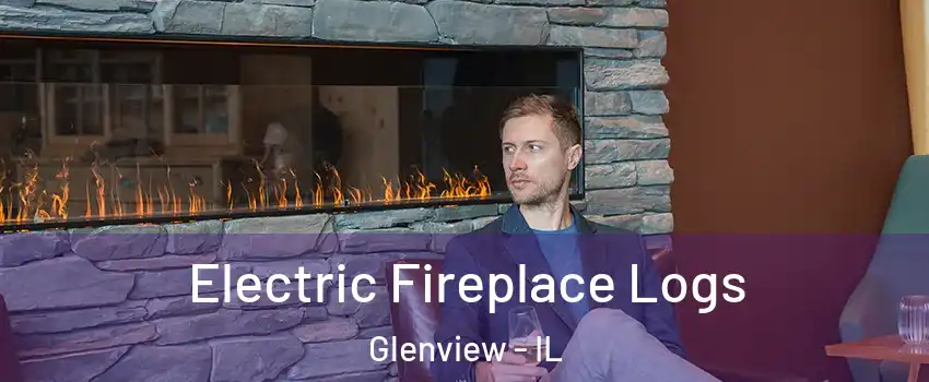  Electric Fireplace Logs Glenview - IL