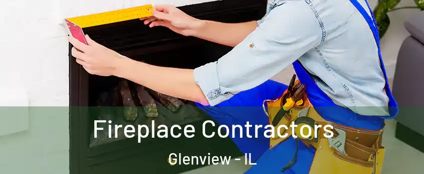  Fireplace Contractors Glenview - IL