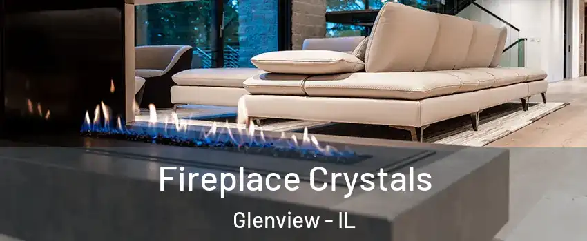  Fireplace Crystals Glenview - IL