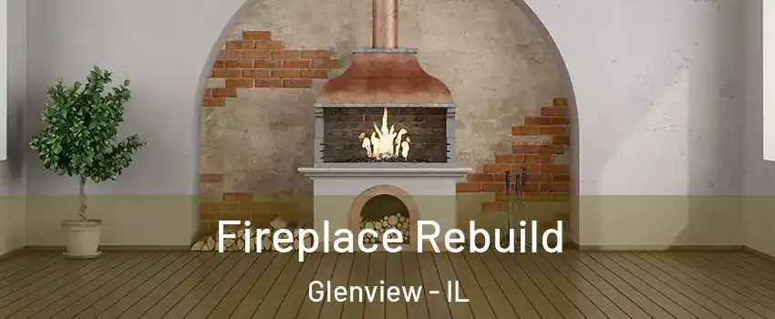  Fireplace Rebuild Glenview - IL
