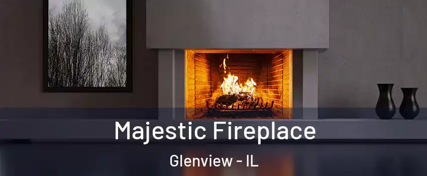  Majestic Fireplace Glenview - IL