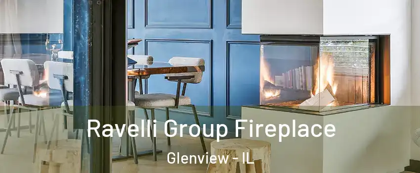  Ravelli Group Fireplace Glenview - IL