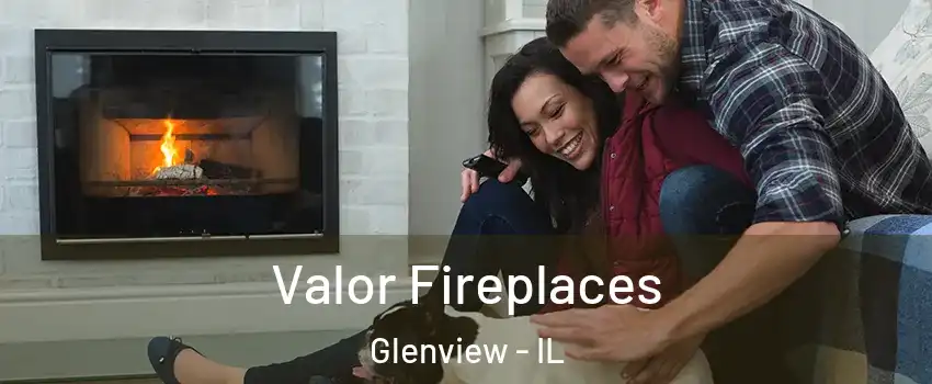  Valor Fireplaces Glenview - IL